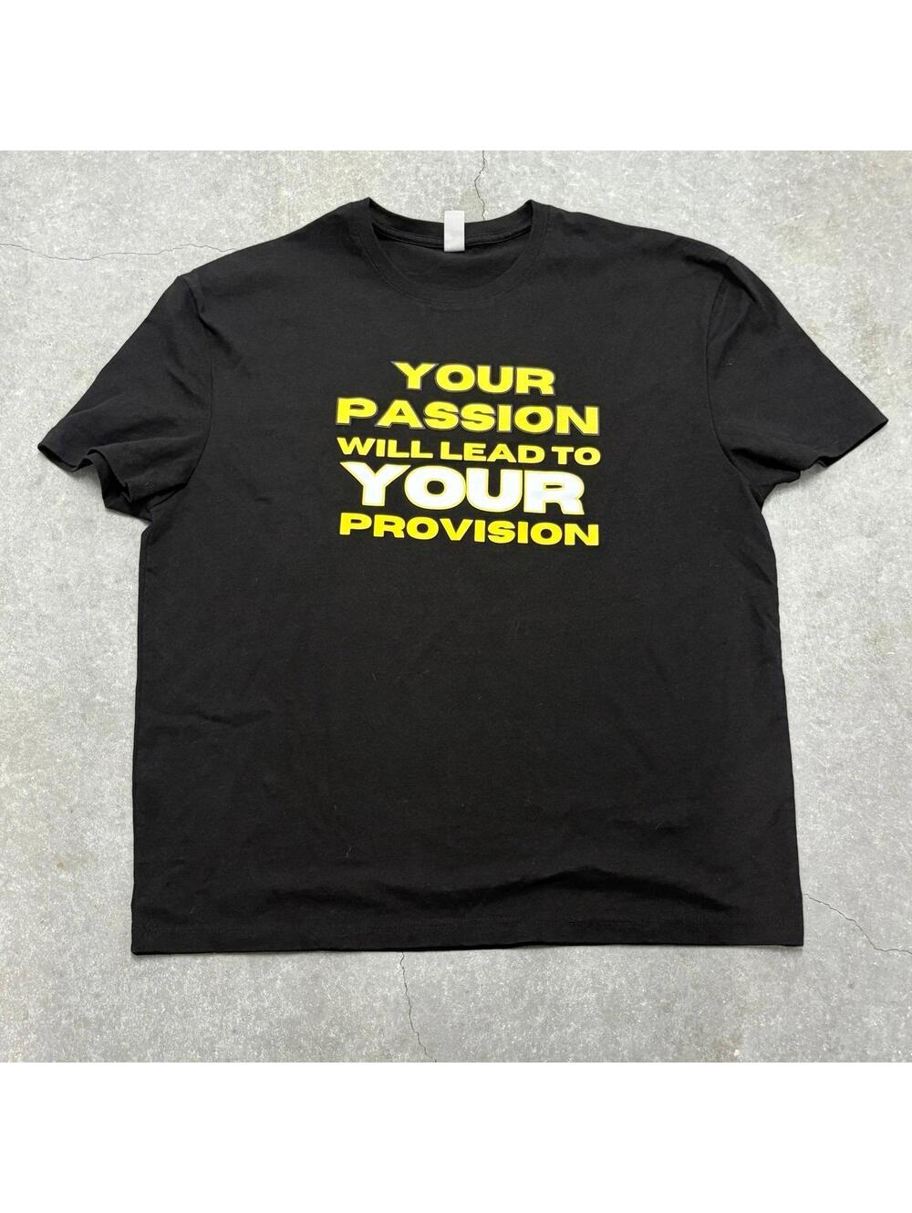 Your Passion Will Lead To Your Provision T Shirt